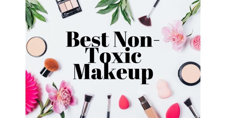 Best Non-Toxic Makeup Products in 2021