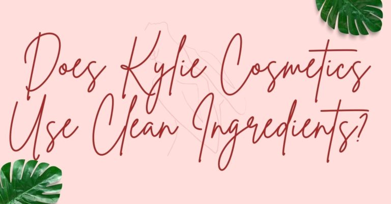 Does Kylie Cosmetics Use Clean Ingredients?