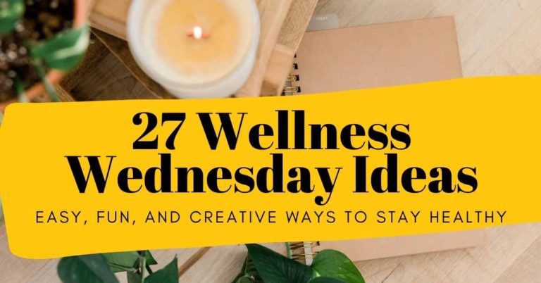 27 Wellness Wednesday Ideas to Kickstart Your Well-Being