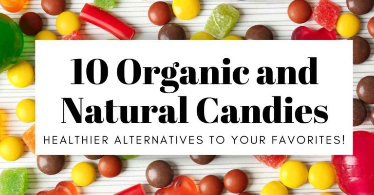Organic Candies: 10 Organic, Natural, and Healthier Alternatives!