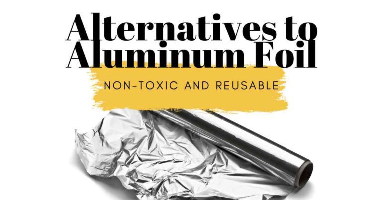 Alternatives to Aluminum Foil: Non-Toxic and Reusable